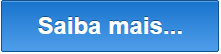 saiba mais
