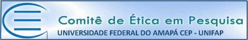 COMITÊ DE ÉTICA EM PESQUISA COM SERES HUMANOS DA UNIFAP