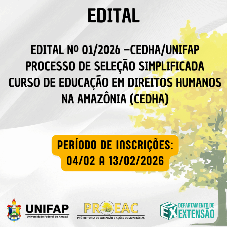 Leia mais sobre o artigo PROEAC/UNIFAP publica Edital nº 01/2026 para seleção de cursistas do CEDHA