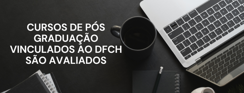 Leia mais sobre o artigo Cursos de Pós Graduação vinculados ao DFCH são avaliados