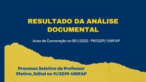 Leia mais sobre o artigo RESULTADO DA ETAPA DE ANÁLISE DOCUMENTAL – EDITAL 11/2019- UNIFAP – Professor Efetivo