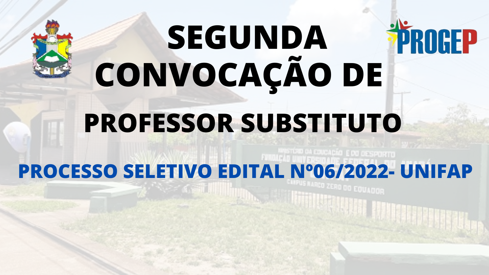 Leia mais sobre o artigo EDITAL DE CONVOCAÇÃO Nº 005/2022 – PROGEP/UNIFAP – PROCESSO SELETIVO DE PROFESSOR SUBSTITUTO- 06/2022/UNIFAP