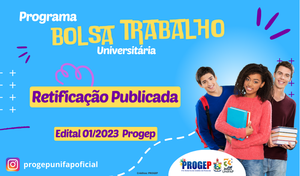 Leia mais sobre o artigo RETIFICAÇÃO 01 DO EDITAL 01/2023 – PROGRAMA BOLSA TRABALHO UNIVERSITÁRIA