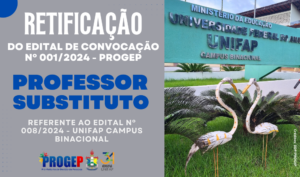 Leia mais sobre o artigo RETIFICAÇÃO DO EDITAL DE CONVOCAÇÃO Nº 001/2024 – PROGEP – Professor Substituto Campus Binacional