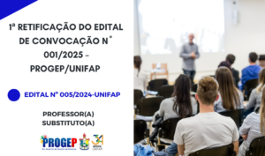 Leia mais sobre o artigo RETIFICAÇÃO DO EDITAL DE CONVOCAÇÃO Nº 001/2025 – PROGEP/UNIFAP