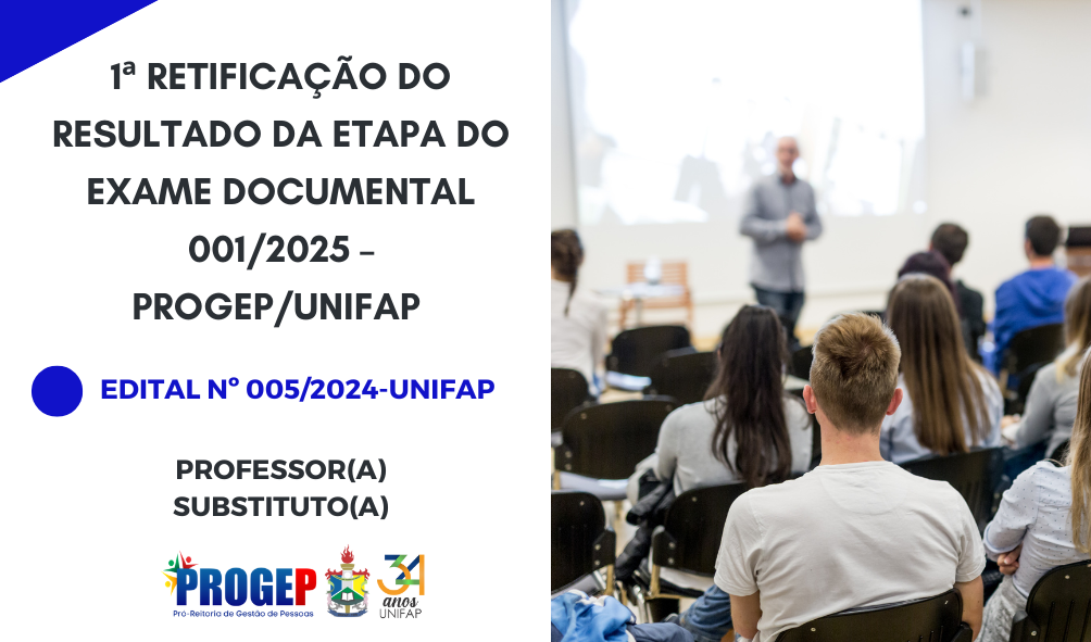 Você está visualizando atualmente RETIFICAÇÃO DO RESULTADO – ETAPA DO EXAME DOCUMENTAL – EDITAL Nº 005/2024 – UNIFAP