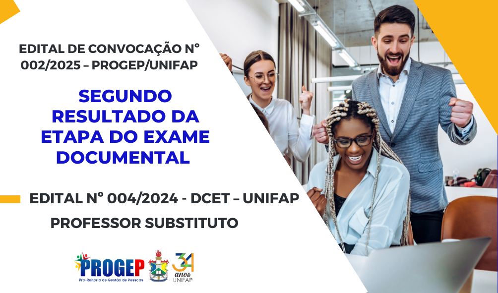 Você está visualizando atualmente 2º RESULTADO DA ETAPA DO EXAME DOCUMENTAL – EDITAL Nº 004/2024 – DCET – UNIFAP