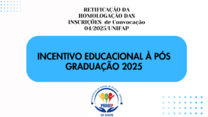 Leia mais sobre o artigo EDITAL Nº 01/2025 – PSPIE/PROGEP/UNIFAP PROCESSO SELETIVO PARA O PROGRAMA DE INCENTIVO EDUCACIONAL À PÓS-GRADUAÇÃO STRICTO SENSU – TÉCNICO-ADMINISTRATIVOS EM EDUCAÇÃO