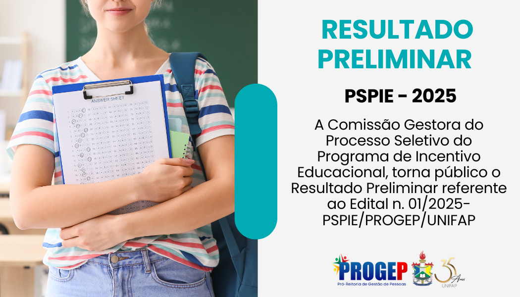 No momento, você está visualizando RESULTADO PRELIMINAR – EDITAL Nº 01/2025 – PSPIE.