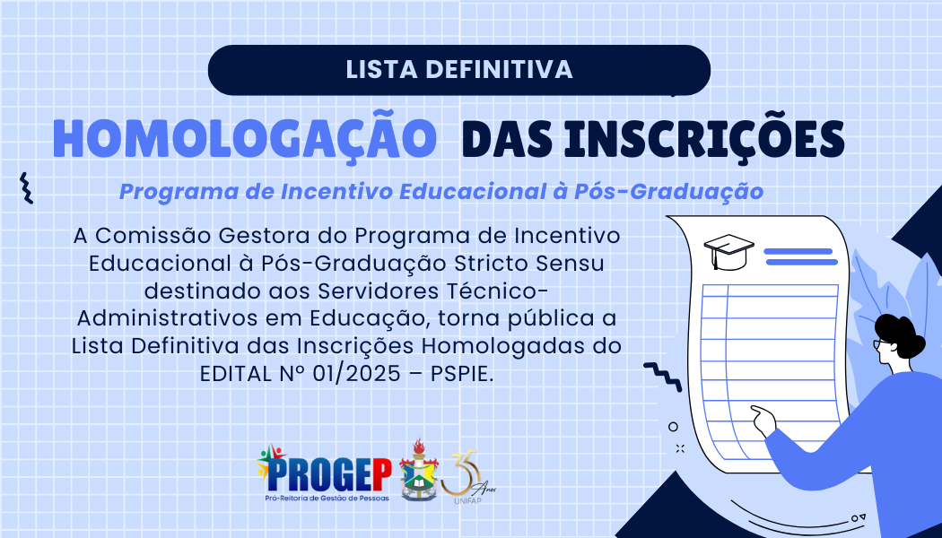 No momento, você está visualizando LISTA DEFINITIVA – HOMOLOGAÇÃO DAS INSCRIÇÕES EDITAL Nº 01/2025 – PSPIE