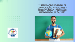 Leia mais sobre o artigo 1ª RETIFICAÇÃO DO EDITAL DE CONVOCAÇÃO Nº 001/2025 – PROGEP/UNIFAP CONCURSO DE PROFESSOR EFETIVO EDITAL Nº 04/2025