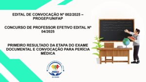 Leia mais sobre o artigo EDITAL DE CONVOCAÇÃO Nº 002/2025 – PROGEP/UNIFAP CONCURSO DE PROFESSOR EFETIVO EDITAL Nº 04/2025 PRIMEIRO RESULTADO DA ETAPA DO EXAME DOCUMENTAL E CONVOCAÇÃO PARA PERÍCIA MÉDICA