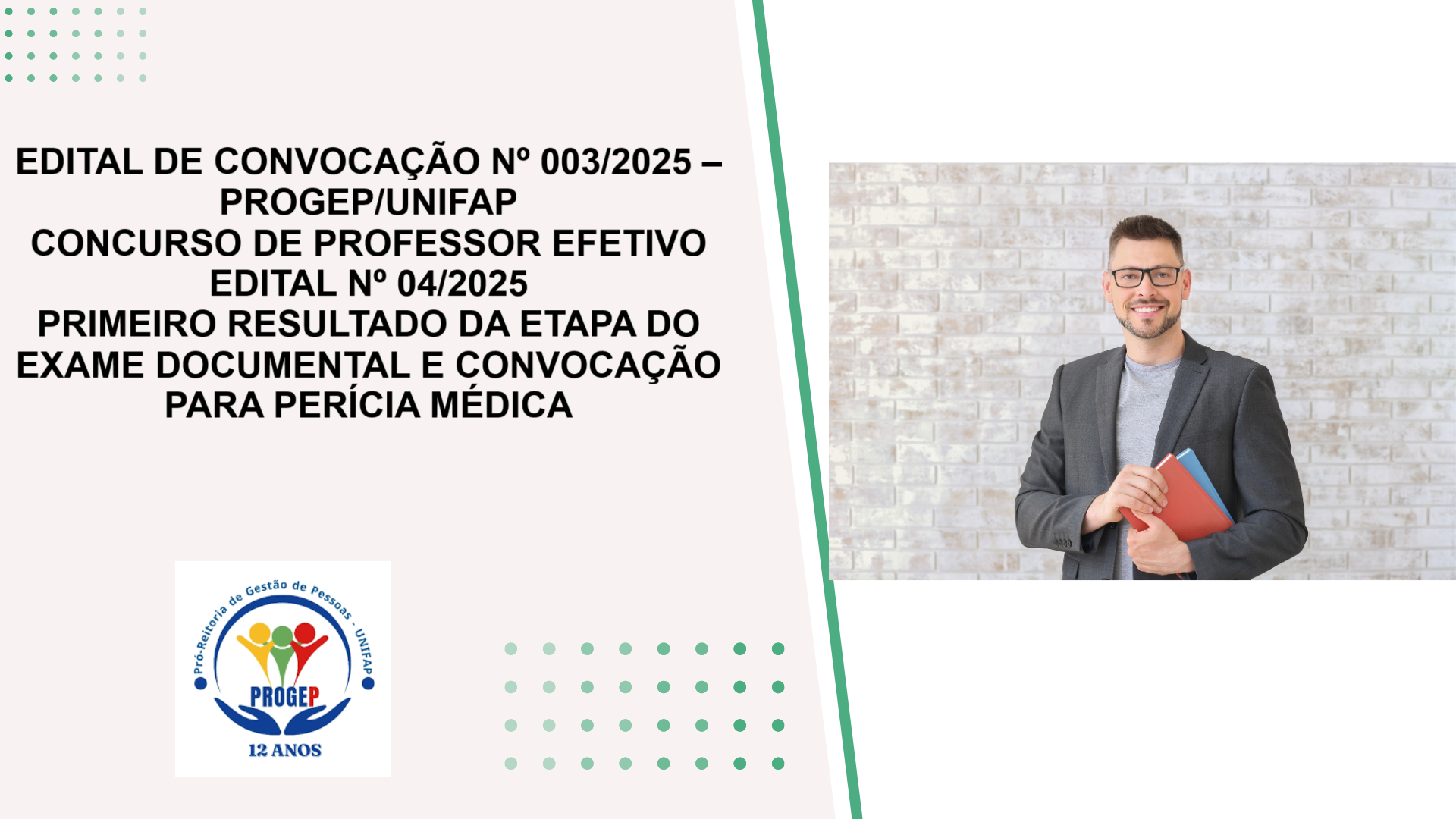No momento, você está visualizando EDITAL DE CONVOCAÇÃO Nº 003/2025 – PROGEP/UNIFAP CONCURSO DE PROFESSOR EFETIVO EDITAL Nº 04/2025 PRIMEIRO RESULTADO DA ETAPA DO EXAME DOCUMENTAL E CONVOCAÇÃO PARA PERÍCIA MÉDICA