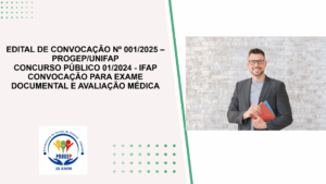 Leia mais sobre o artigo EDITAL DE CONVOCAÇÃO Nº 001/2025 – PROGEP/UNIFAP CONCURSO PÚBLICO 01/2024 – IFAP CONVOCAÇÃO PARA EXAME DOCUMENTAL E AVALIAÇÃO MÉDICA