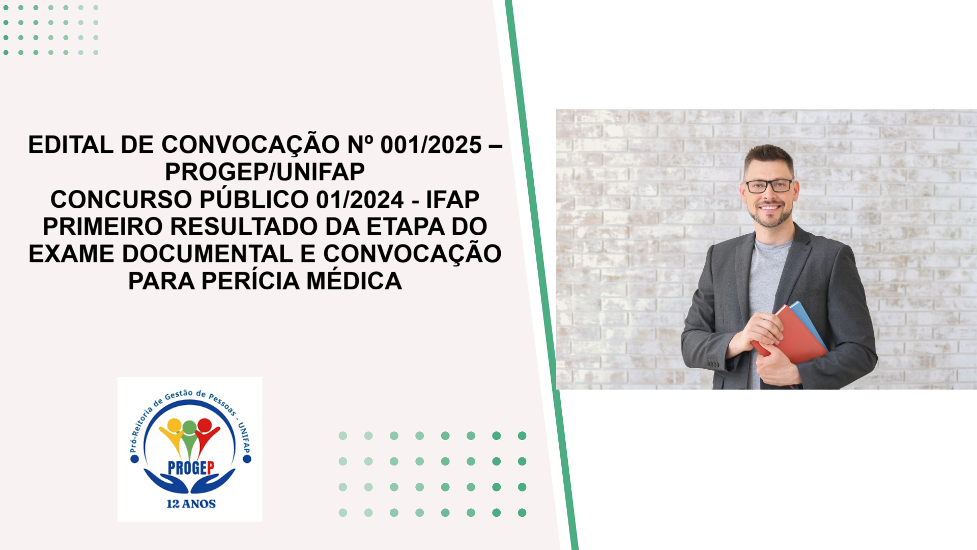 No momento, você está visualizando EDITAL DE CONVOCAÇÃO Nº 001/2025 – PROGEP/UNIFAP CONCURSO PÚBLICO 01/2024 – IFAP PRIMEIRO RESULTADO DA ETAPA DO EXAME DOCUMENTAL E CONVOCAÇÃO PARA PERÍCIA MÉDICA