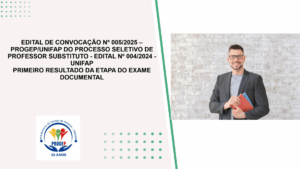 Leia mais sobre o artigo EDITAL DE CONVOCAÇÃO Nº 005/2025 – PROGEP/UNIFAP DO PROCESSO SELETIVO DE PROFESSOR SUBSTITUTO – EDITAL Nº 004/2024 – UNIFAP PRIMEIRO RESULTADO DA ETAPA DO EXAME DOCUMENTAL
