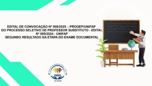 Leia mais sobre o artigo EDITAL DE CONVOCAÇÃO Nº 008/2025 – PROGEP/UNIFAP DO PROCESSO SELETIVO DE PROFESSOR SUBSTITUTO – EDITAL Nº 005/2024 – UNIFAP SEGUNDO RESULTADO DA ETAPA DO EXAME DOCUMENTAL