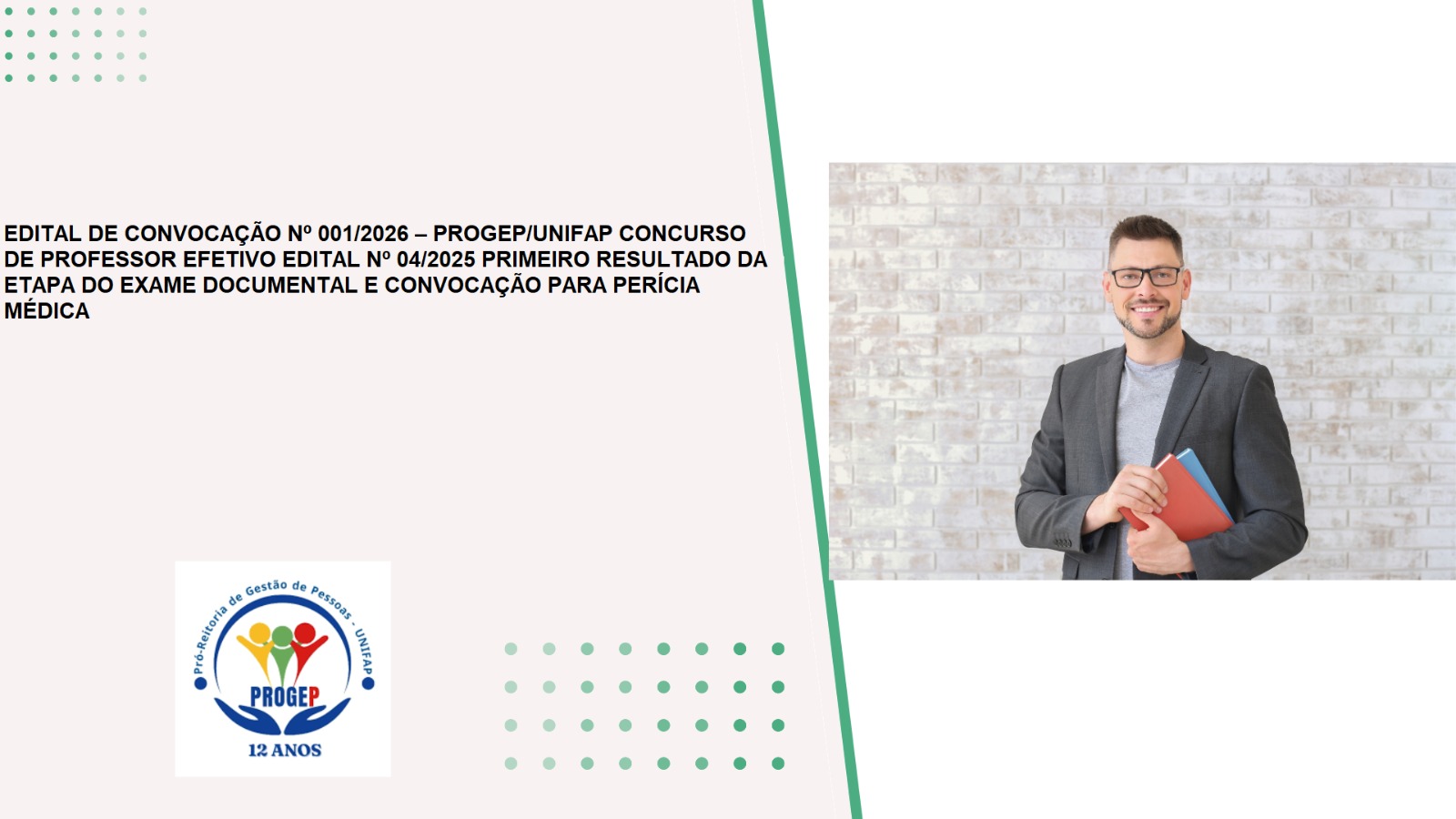 No momento, você está visualizando EDITAL DE CONVOCAÇÃO Nº 001/2026 – PROGEP/UNIFAP CONCURSO DE PROFESSOR EFETIVO EDITAL Nº 04/2025 PRIMEIRO RESULTADO DA ETAPA DO EXAME DOCUMENTAL E CONVOCAÇÃO PARA PERÍCIA MÉDICA