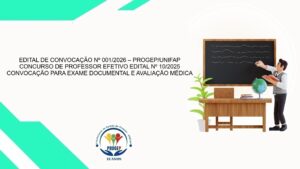 Leia mais sobre o artigo EDITAL DE CONVOCAÇÃO Nº 001/2026 – PROGEP/UNIFAP CONCURSO DE PROFESSOR EFETIVO EDITAL Nº 10/2025 CONVOCAÇÃO PARA EXAME DOCUMENTAL E AVALIAÇÃO MÉDICA