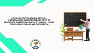 Leia mais sobre o artigo EDITAL DE CONVOCAÇÃO Nº 001/2026 – PROGEP/UNIFAP DO PROCESSO SELETIVO DE PROFESSOR SUBSTITUTO – EDITAL Nº 005/2024 – UNIFAP CONVOCAÇÃO PARA EXAME DOCUMENTAL