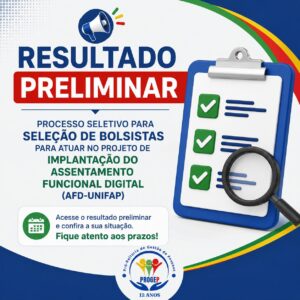 Leia mais sobre o artigo RESULTADO PRELIMINAR  – BOLSISTA AFD- EDITAL N. 01/2026/PROGEP/UNIFAP