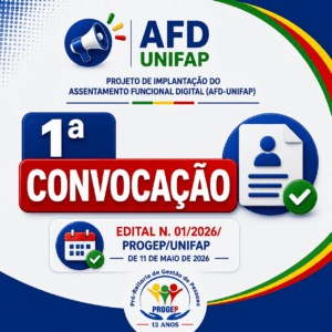 Leia mais sobre o artigo PROCESSO SELETIVO PARA SELEÇÃO DE BOLSISTAS PARA ATUAR NO PROJETO DE IMPLANTAÇÃO DO ASSENTAMENTO FUNCIONAL DIGITAL (AFD-UNIFAP) EDITAL N. 01/2026/PROGEP/UNIFAP DE 11 DE MAIO DE 2026 – 1ª CONVOCAÇÃO