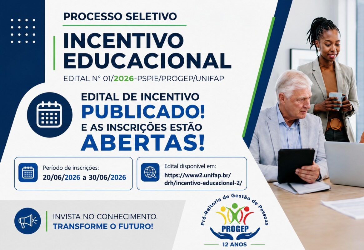 No momento, você está visualizando EDITAL Nº 01/2026 – PSPIE/PROGEP/UNIFAP PROCESSO SELETIVO PARA O PROGRAMA DE INCENTIVO EDUCACIONAL À PÓS-GRADUAÇÃO STRICTO SENSU