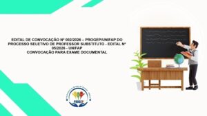 Leia mais sobre o artigo EDITAL DE CONVOCAÇÃO Nº 002/2026 – PROGEP/UNIFAP DO PROCESSO SELETIVO DE PROFESSOR SUBSTITUTO – EDITAL Nº 05/2026 – UNIFAP