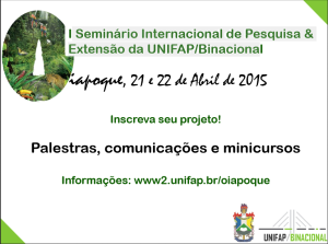 Leia mais sobre o artigo I Seminário Internacional de Pesquisa &  Extensão da UNIFAP/Binacional