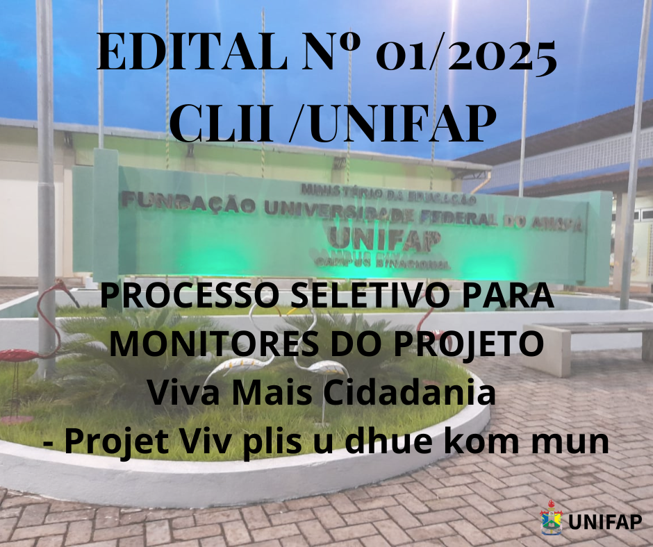 Leia mais sobre o artigo EDITAL Nº 01/2025 – CLII /UNIFAP – PROCESSO SELETIVO PARA MONITORES