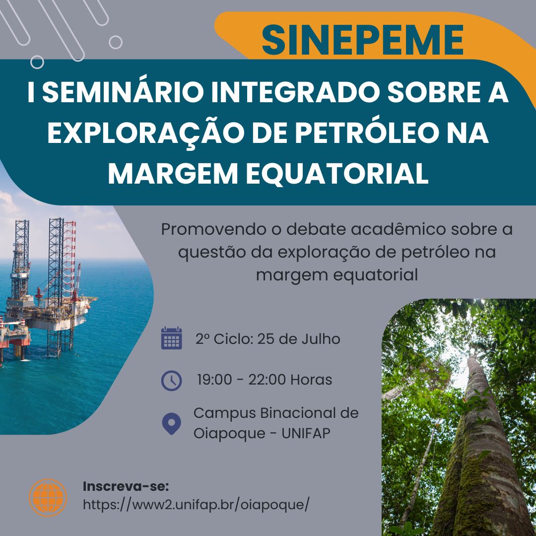 No momento, você está visualizando Seminário integrado sobre a exploração de petróleo na margem equatorial