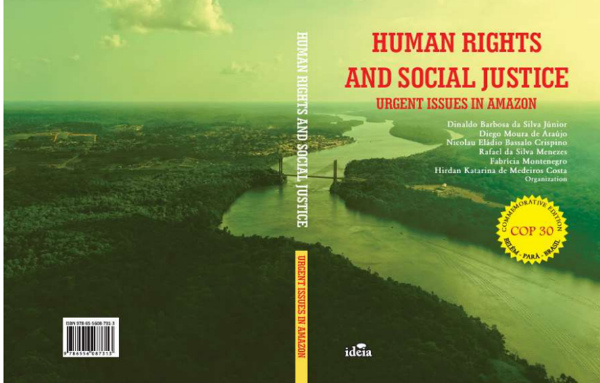Leia mais sobre o artigo LANÇAMENTO OFICIAL / OFFICIAL RELEASE – Human Rights and Social Justice: Urgent Issues in Amazon