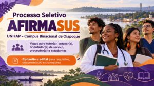 Leia mais sobre o artigo UNIFAP abre processo seletivo para o Programa AFIRMASUS no Campus Binacional de Oiapoque