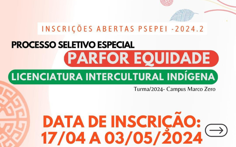 Leia mais sobre o artigo O Processo Seletivo Especial PARFOR EQUIDADE para Indígenas (PSEPEI/2024)