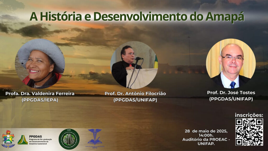 Mesa redonda: A história e Desenvolvimento do Amapá.  Dia 28/05 as 10h no Auditório da Proeac.