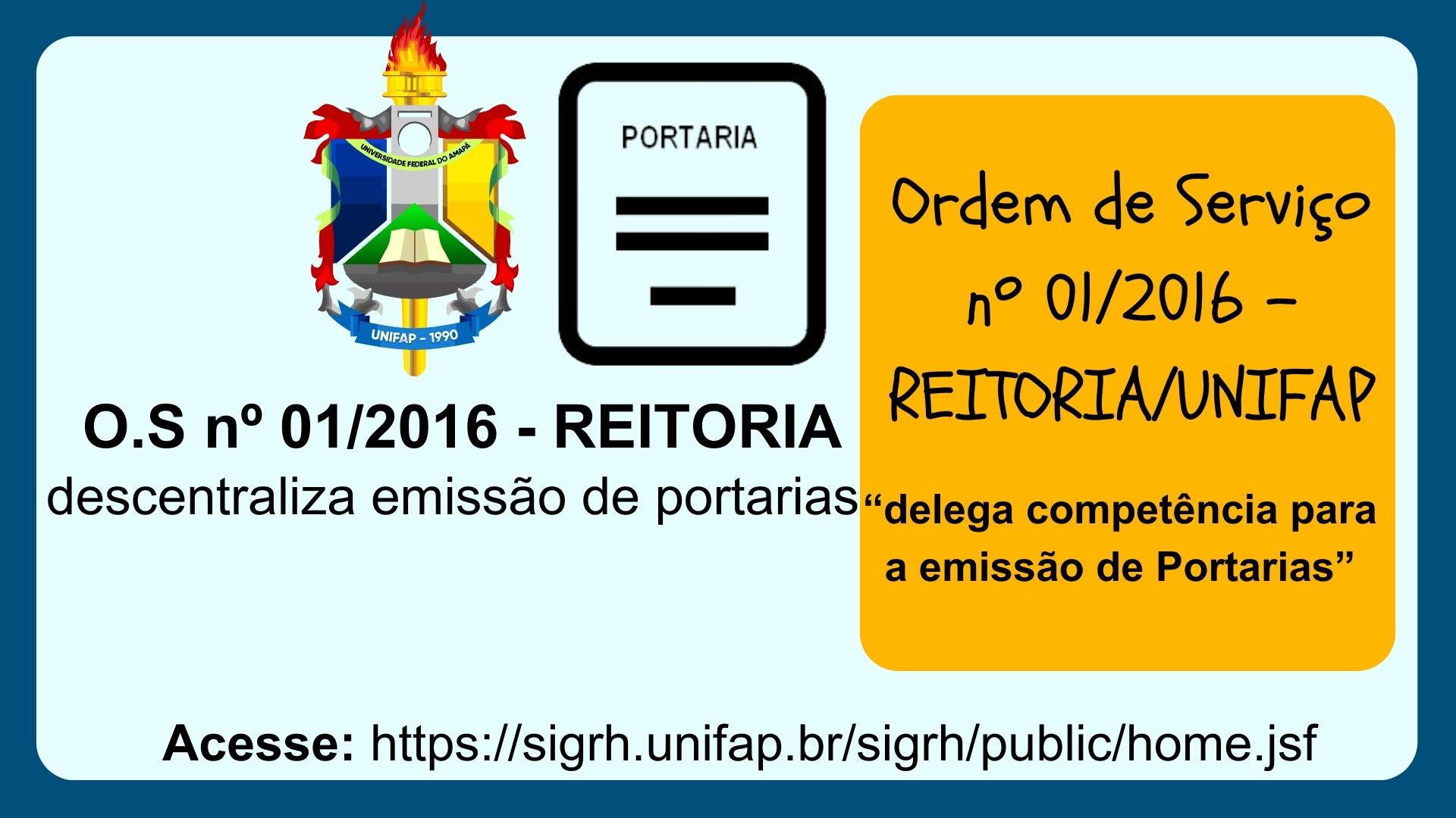 Leia mais sobre o artigo Ordem de Serviço nº 01/2016 – REITORIA/UNIFAP (descentraliza emissão de portarias)