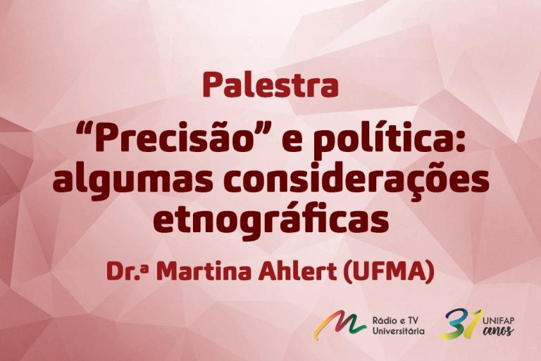 Leia mais sobre o artigo LAET e PPGEF apresentam a palestra “Precisão” e política: algumas considerações etnográficas