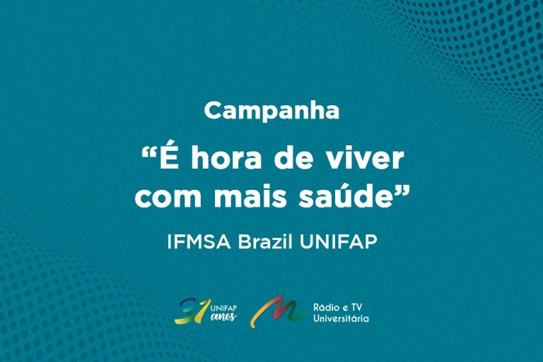 IFMSA Brazil UNIFAP realiza campanha “É hora de viver com mais saúde”