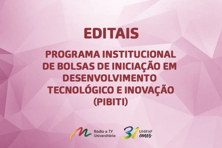 NITT lança edital de seleção para o Programa Institucional de Bolsas de Iniciação em Desenvolvimento Tecnológico e Inovação – PIBITI
