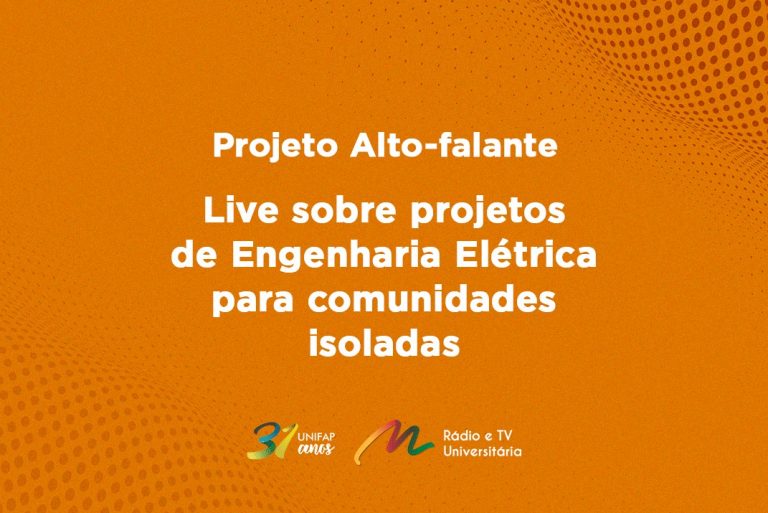 Projeto Alto-Falante realiza live sobre projetos de Engenharia Elétrica para comunidades isoladas