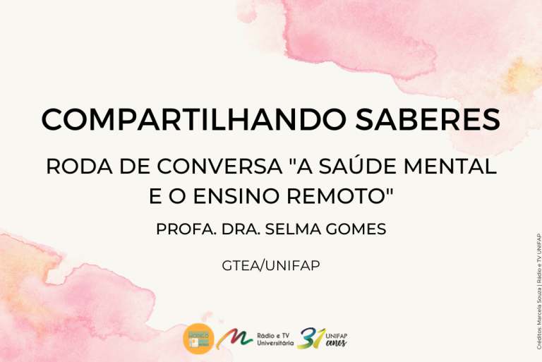 Read more about the article Projeto Compartilhando Saberes realiza roda de conversa sobre saúde mental e ensino remoto