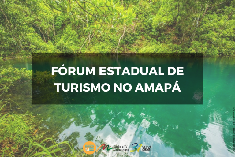 Fórum Estadual de Turismo discute retomada do segmento no Amapá
