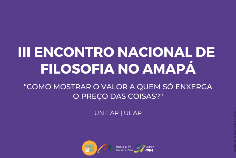 Leia mais sobre o artigo UNIFAP e UEAP realizam III Encontro Nacional de Filosofia do Amapá