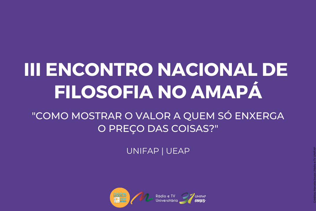 Você está visualizando atualmente UNIFAP e UEAP realizam III Encontro Nacional de Filosofia do Amapá