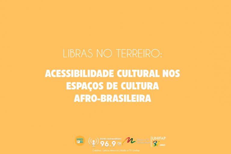 Read more about the article Projeto de acessibilidade cultural da UNIFAP discute Libras no Terreiro