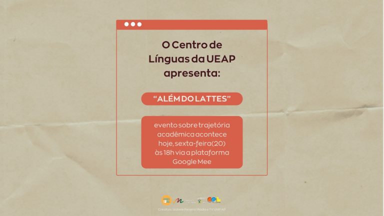 Read more about the article O Centro de Línguas da UEAP realiza evento sobre trajetória acadêmica: “Além do Lattes”