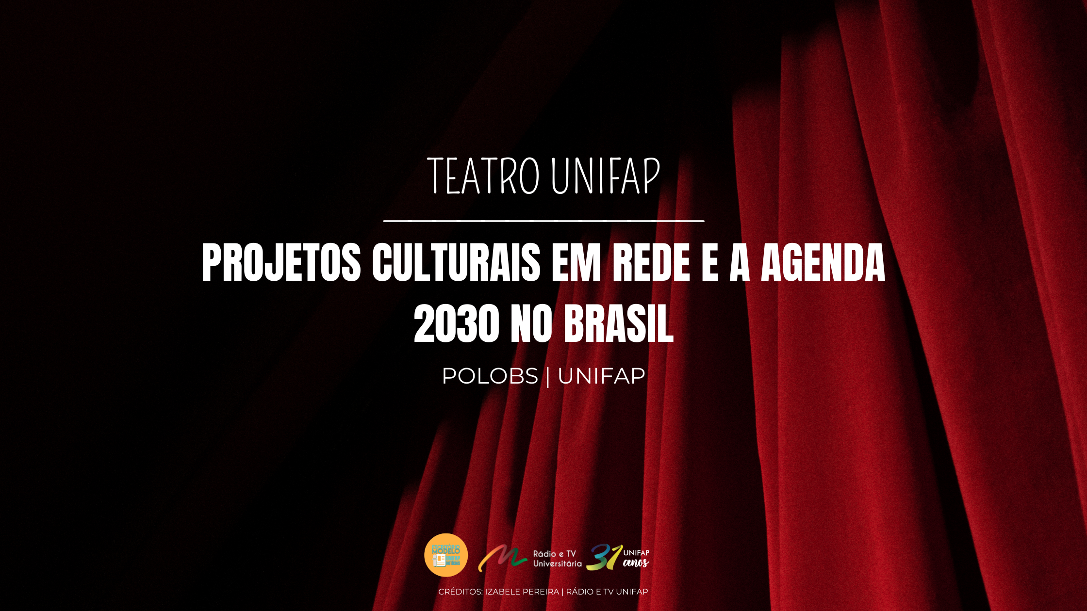 Você está visualizando atualmente Curso de Teatro da UNIFAP participa do “Projetos Culturais em Rede e Agenda 2030”