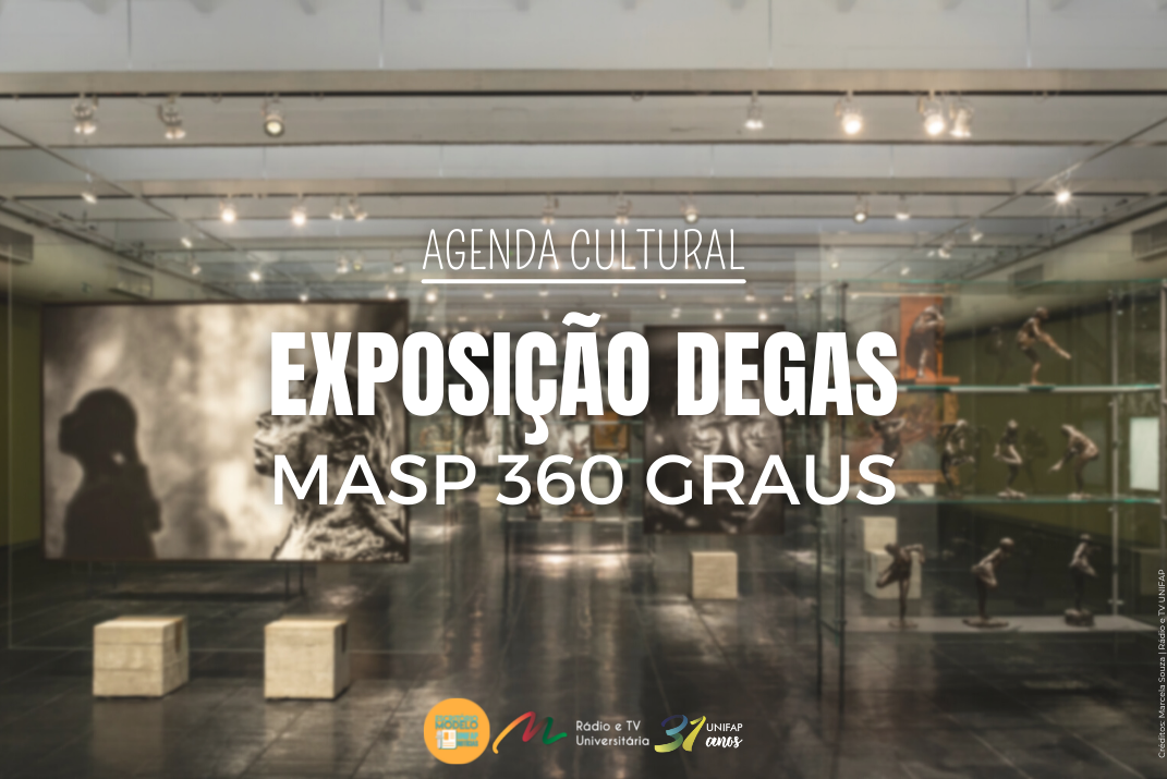Você está visualizando atualmente Agenda Cultural: MASP lança mostra virtual de Degas