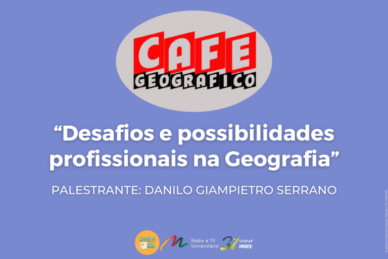 Café Geográfico discute o tema “Desafios e possibilidades profissionais na Geografia”