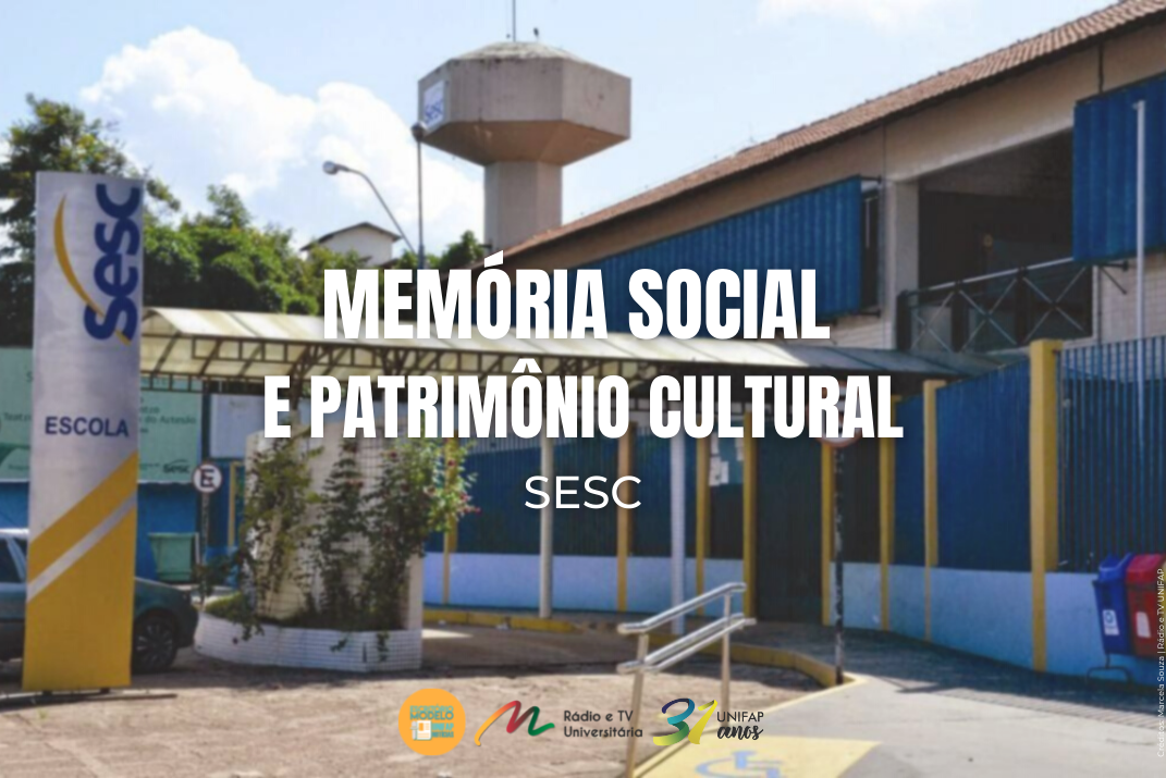 SESC discute Memória Social e Patrimônio Cultural em curso